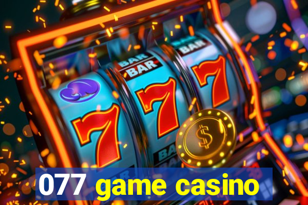 077 game casino